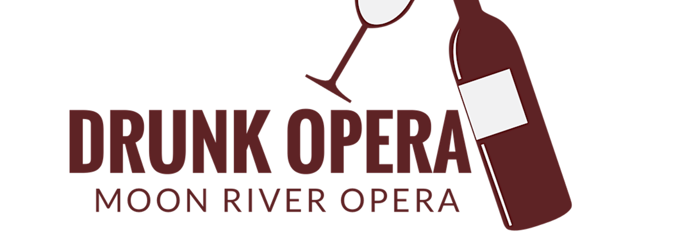 Moon River Opera Presents Drunk Opera